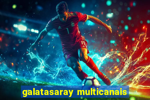 galatasaray multicanais